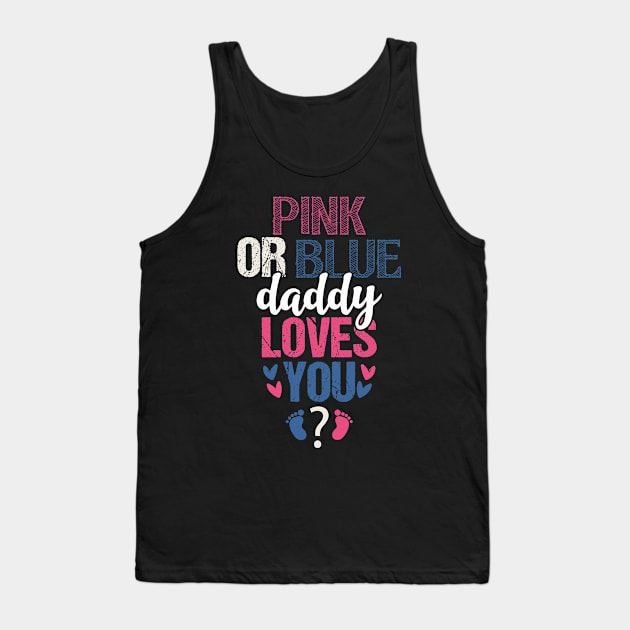 Pink or blue daddy loves you Tank Top by Tesszero